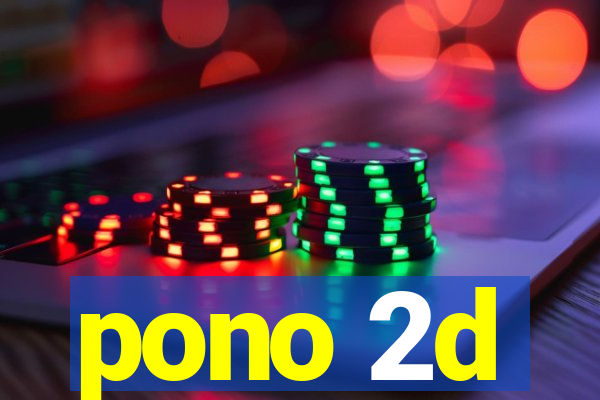 pono 2d